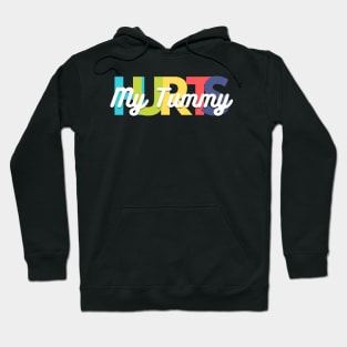 My Tummy Hurts Hoodie